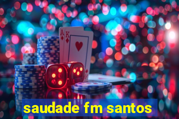 saudade fm santos